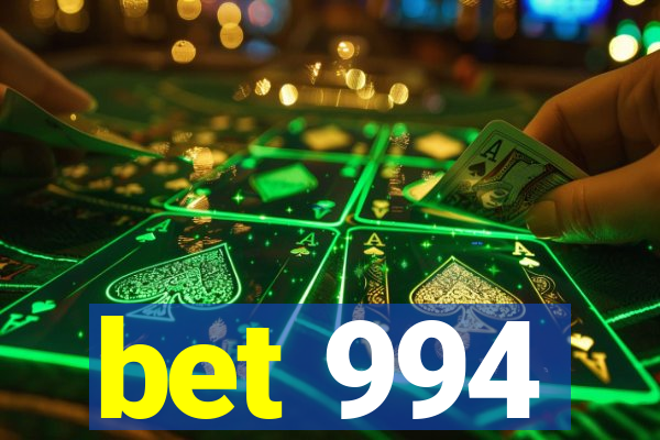 bet 994